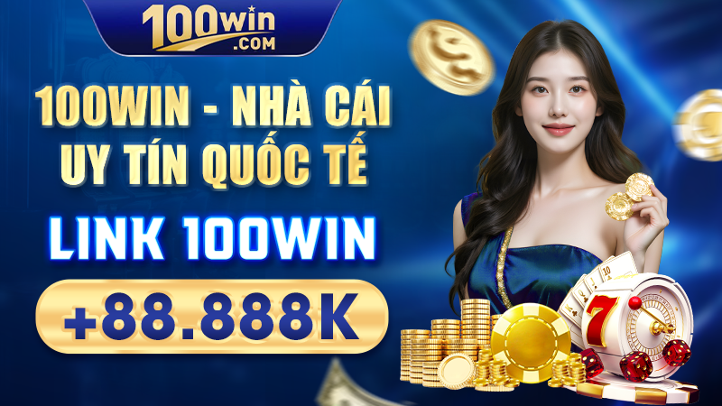 100WIN là nhà cái quốc tế