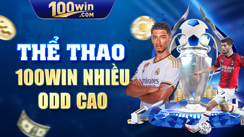Thể thao 100WIN nhiều odd cao